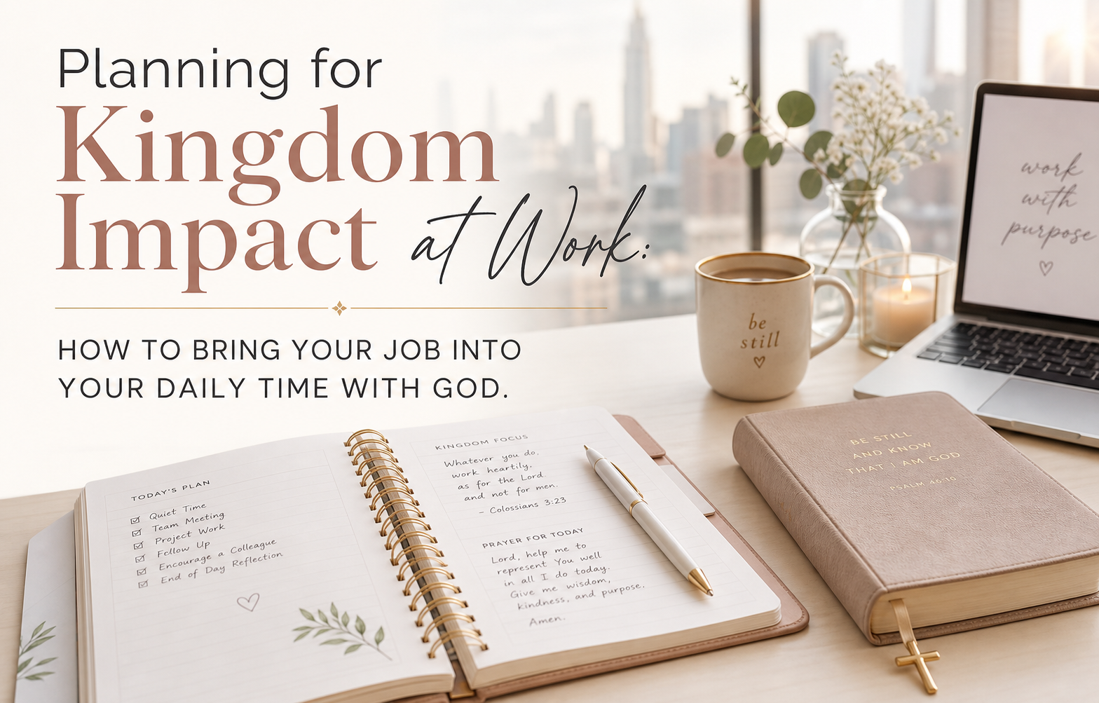 Planning for Kingdom Impact at Work: How to Bring Your Job into Your Daily Time with God