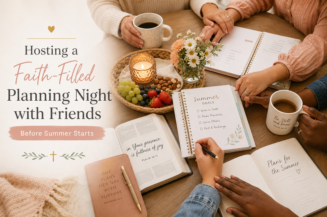 Hosting a Faith-Filled Planning Night with Friends Before Summer Starts