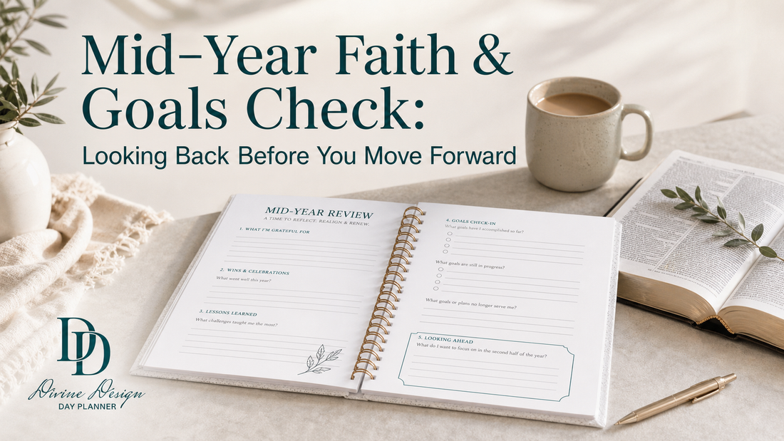Mid-Year Faith & Goals Check: Looking Back Before You Move Forward