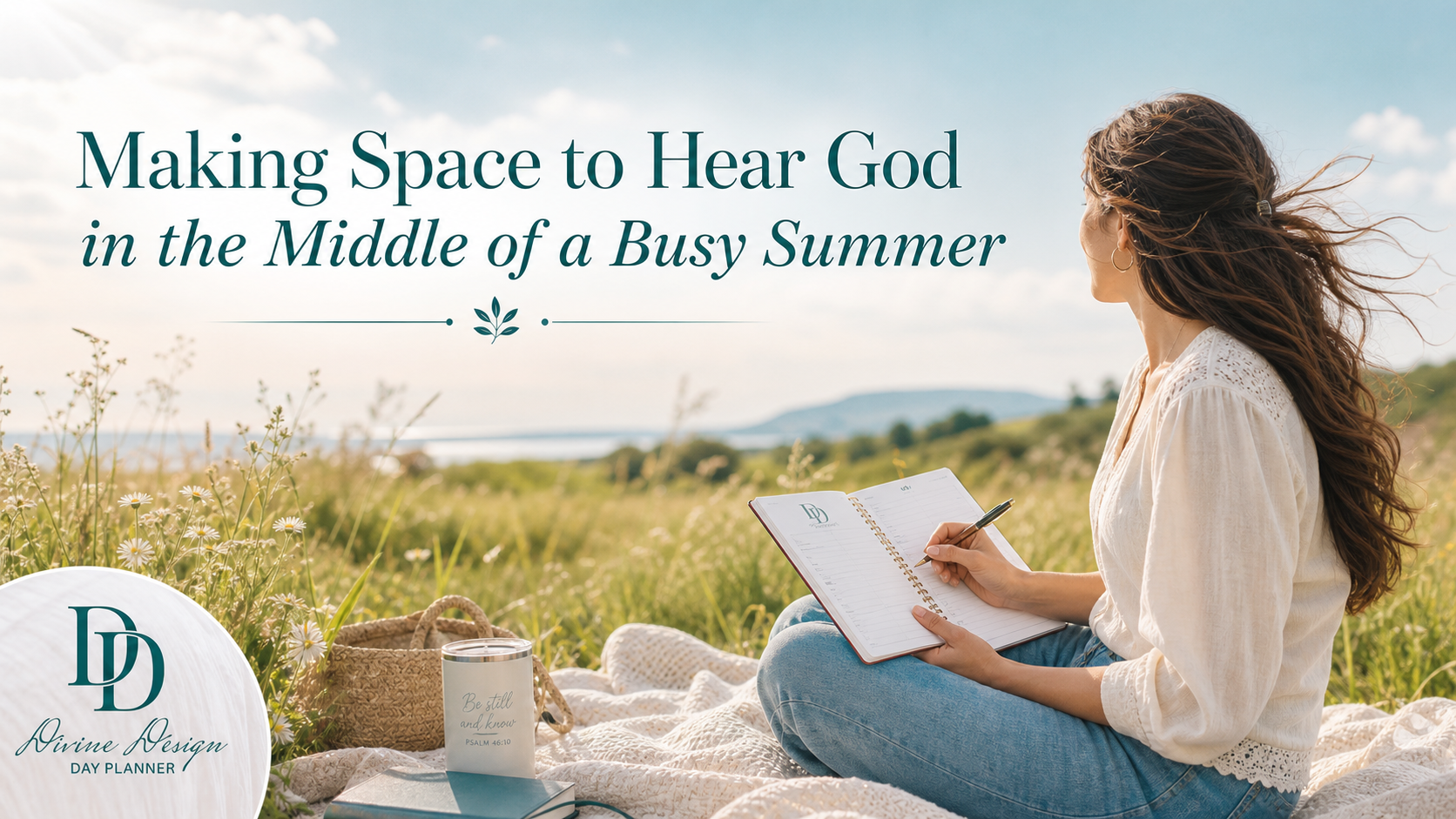 Making Space to Hear God in the Middle of a Busy Summer